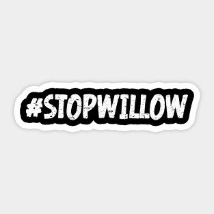 Protect Our Planet Preserve Future Stop Willow #StopWillow Sticker